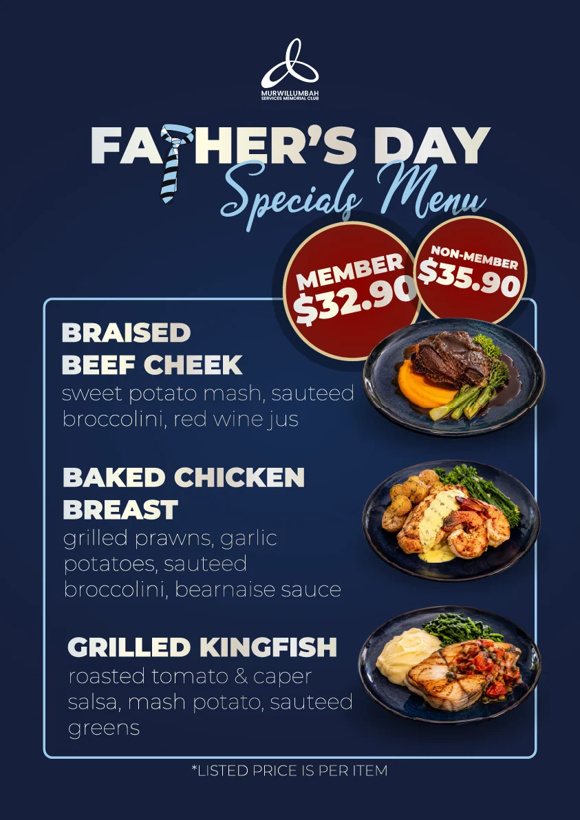 Murwillumbah Services Memorial Club Father&rsquo;s Day specials menu: braised beef cheek, baked chicken breast and grilled kingfish, $32.90 member / $35.90 non-member per item
