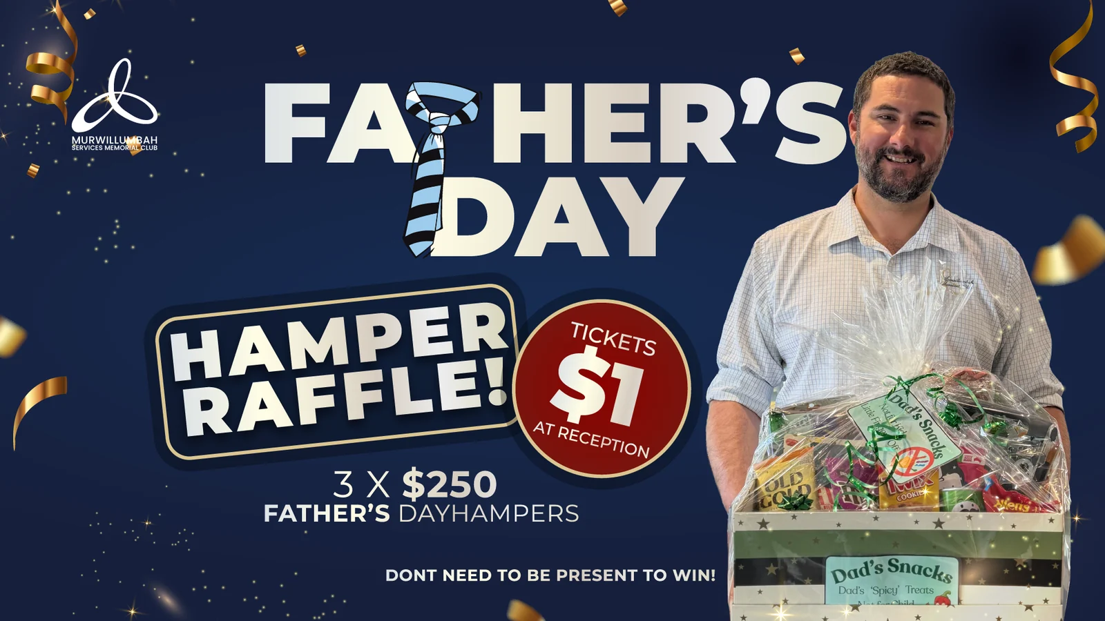 Murwillumbah Services Memorial Club Father&rsquo;s Day hamper raffle: three $250 hampers, tickets $1 at reception, you don&rsquo;t need to be present to win